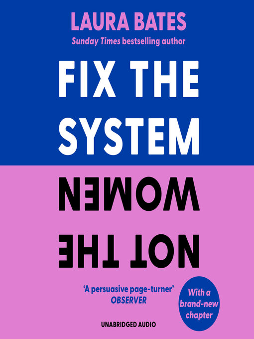 Title details for Fix the System, Not the Women by Laura Bates - Wait list